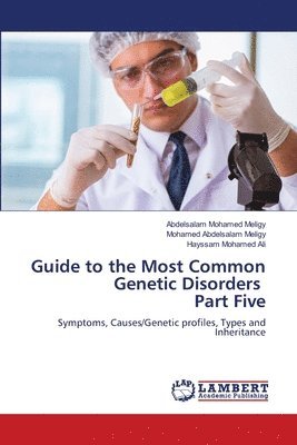 Guide to the Most Common Genetic Disorders Part Five (h�ftad)
