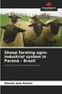 Sheep farming agro-industrial system in Paran� - Brazil