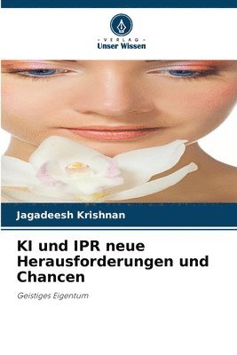 KI und IPR neue Herausforderungen und Chancen (h�ftad)
