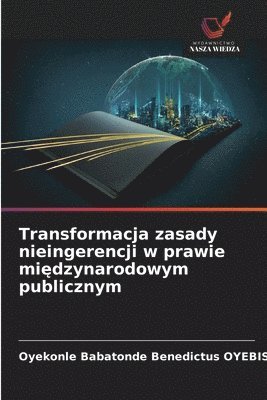 Transformacja zasady nieingerencji w prawie mi?dzynarodowym publicznym (h�ftad)