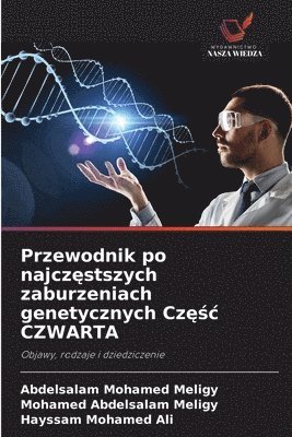 Przewodnik po najcz?stszych zaburzeniach genetycznych Cz??c CZWARTA (inbunden)