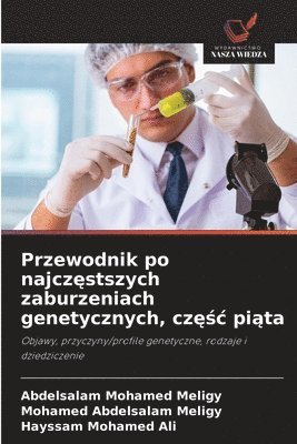 Przewodnik po najcz?stszych zaburzeniach genetycznych, cz??c pi?ta (h�ftad)