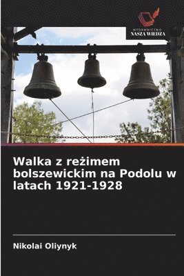 Walka z re?imem bolszewickim na Podolu w latach 1921-1928 (h�ftad)