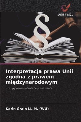 Interpretacja prawa Unii zgodna z prawem mi?dzynarodowym (h�ftad)