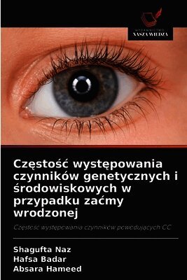 Cz?sto?c wyst?powania czynnik�w genetycznych i ?rodowiskowych w przypadku zacmy wrodzonej (h�ftad)