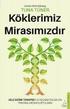 Kklerimiz Mirasimizdir