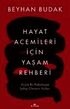 Hayat Acemileri Icin Yasam Rehberi