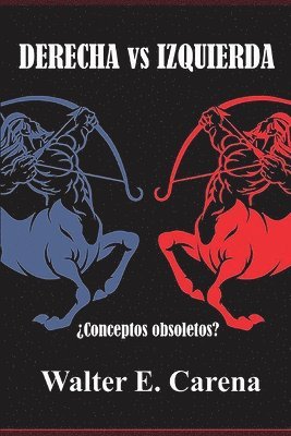 Derecha vs Izquierda: ¿Conceptos obsoletos? (häftad)