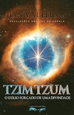 Tzimtzum: O Exlio Forado de um Divindade: Revelaes Antigas da Cabala (hftad)