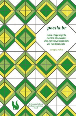 Poesia.br - uma viagem pela poesia brasileira, dos cantos amerndios ao modernismo (hftad)