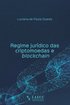 Regime jurídico das criptomoedas e blockchain