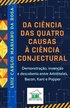 Da ci�ncia das quatro causas � ci�ncia conjectural: Demonstra��o, inven��o e descoberta entre Arist�teles, Bacon, Kant e Popper