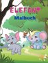 Elefant Malbuch: Elefanten-Malbuch für Kinder: Einfaches Beschäftigungsbuch für Jungen, Mädchen und Kleinkinder, 20 Bilder von glücklic