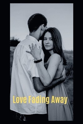 Love Fading Away (häftad)