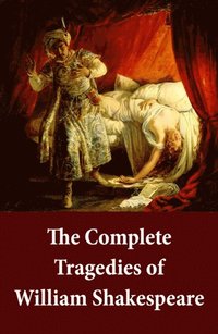 Complete Tragedies of William Shakespeare (e-bok)