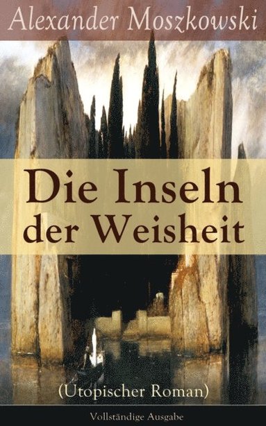 Die Inseln der Weisheit (Utopischer Roman) (e-bok)