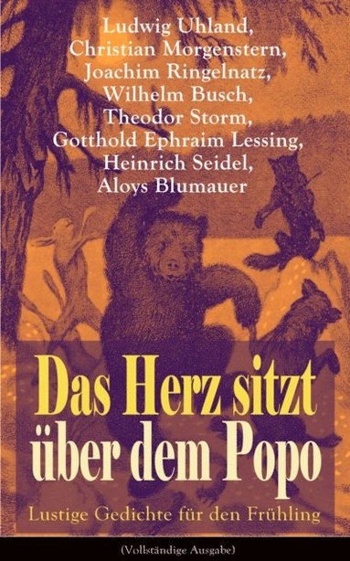Das Herz sitzt Ã¼ber dem Popo: Lustige Gedichte fÃ¼r den FrÃ¼hling (häftad)