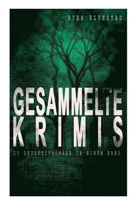 Gesammelte Krimis (10 Detektivromane in Einem Band) (h�ftad)