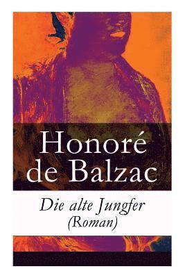 Die alte Jungfer (Roman) (häftad)