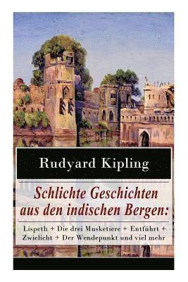 Schlichte Geschichten aus den indischen Bergen (inbunden)