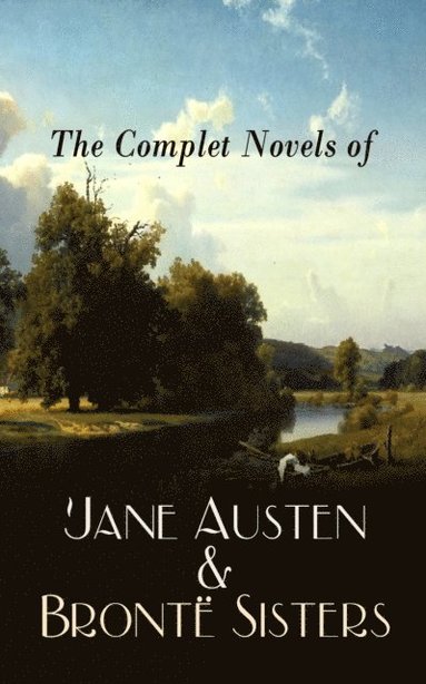 Complete Novels of Jane Austen & Bronte Sisters (häftad)