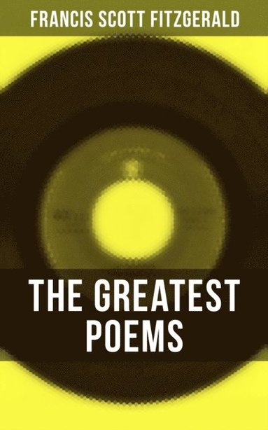 Greatest Poems of F. Scott Fitzgerald (hftad)