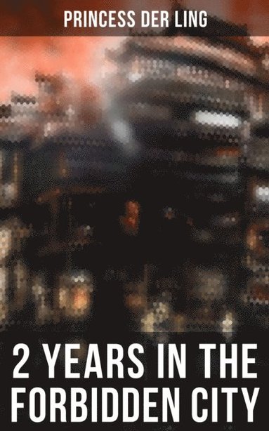 2 Years in the Forbidden City (häftad)