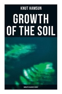 Growth of the Soil (häftad)
