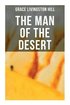 The Man of the Desert: Including the Sequel "A Voice in the Wilderness"