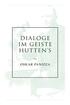 Dialoge im Geiste Hutten's