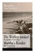 Die Waffen nieder! (Kampf f�r den Frieden) + Martha's Kinder (Die Fortsetzung)