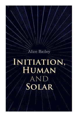 Initiation, Human and Solar (inbunden)