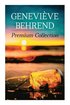 Genevi�ve Behrend - Premium Collection: Your Invisible Power, How to Live Life and Love It, Attaining Your Heart's Desire