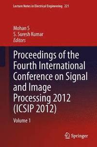 Proceedings of the Fourth International Conference on Signal and Image Processing 2012 (ICSIP 2012) (inbunden)