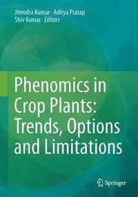 Phenomics in Crop Plants: Trends, Options and Limitations (inbunden)