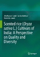 Scented rice (Oryza sativa L.) Cultivars of India: A Perspective on Quality and Diversity (inbunden)