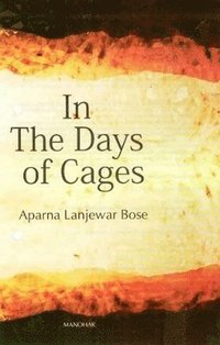 In the Days of Cages (inbunden)