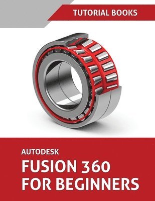 Autodesk Fusion 360 For Beginners (inbunden)