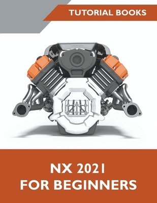 NX 2021 For Beginners (inbunden)