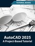 AutoCAD 2025 A Project Based Tutorial