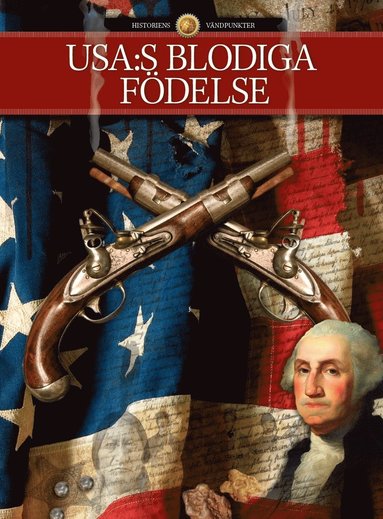 USA:s blodiga f�delse (inbunden)