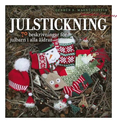 Julstickning : 70 beskrivningar för julbarn i alla åldrar (häftad)