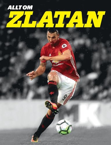 Allt om Zlatan (inbunden)