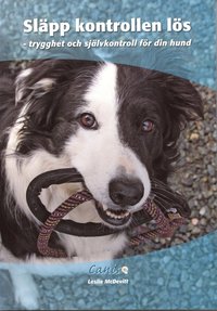 Slpp kontrollen ls : trygghet och sjlvkontroll fr din hund (hftad)