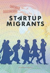 Startup migrants (inbunden)