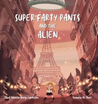 Super Farty Pants and the Alien - Paul Wennersberg-Lvholen - Bok  (9788293748182)