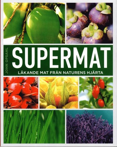 Supermat : lkande mat frn naturens hjrta (inbunden)