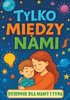 Tylko mi?dzy nami
