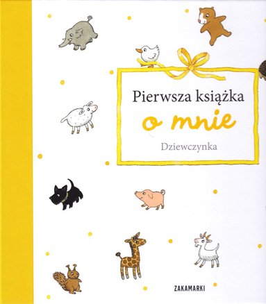 Pierwsza ksi??ka o mnie. Dziewczynka (inbunden)