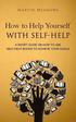How to Help Yourself With Self-Help: A Short Guide on How to Use Self-Help Books to Achieve Your Goals
